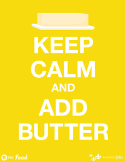 Keep Calm and Add Butter